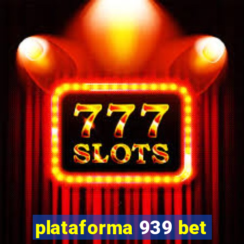 plataforma 939 bet